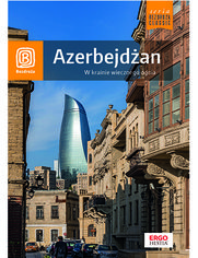 Azerbejdżan. W krainie wiecznego ognia. Wydanie 1