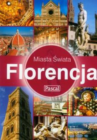 Florencja. Przewodnik Pascal miasta świata