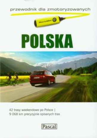 Polska. Przewodnik dla zmotoryzowanych Pascal