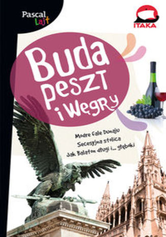 Budapeszt i Węgry. Przewodnik Pascal Lajt