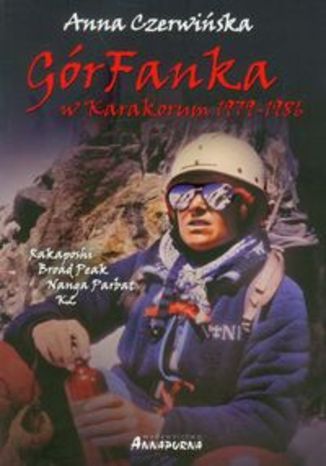 GórFanka w Karakorum 1979-1986. K2 - Rakaposhi - Broad Peak - Nanga Parbat