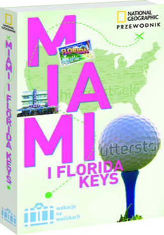 Miami & Floryda Keys. Przewodnik National Geographic