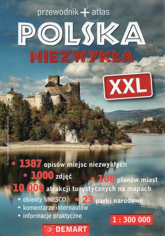 Polska niezwykła XXL. Przewodnik + atlas Demart