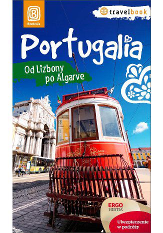 Portugalia. Od Lizbony po Algarve. Travelbook. Wydanie 1