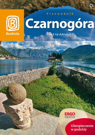 Czarnogóra. Fiord na Adriatyku. Wydanie 5