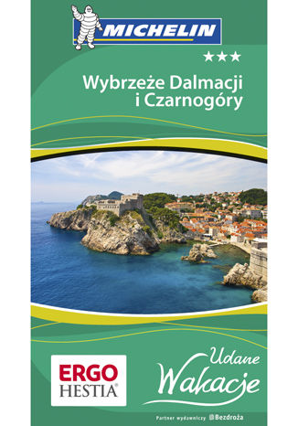 Wybrzeże Dalmacji i Czarnogóry. Udane Wakacje. Wydanie 1
