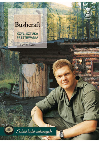 Bushcraft, czyli sztuka przetrwania