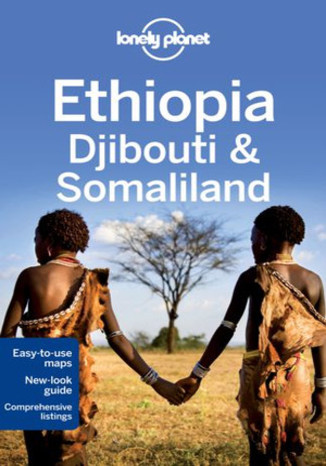 Ethiopia, Djibouti & Somaliland (Etiopia, Dżibuti i Somalia). Przewodnik Lonely Planet