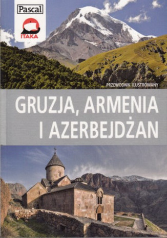 Gruzja, Armenia Azerbejdżan. Przewodnik ilustrowany Pascal