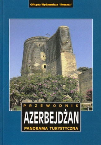 Azerbejdżan. Przewodnik Rewasz