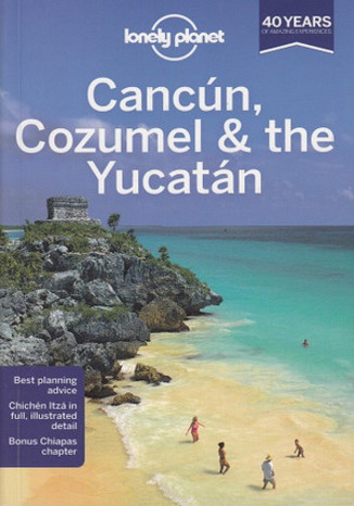 Cancun Cozumel & the Yucatan (Kankun, Cozumel, Jukatan). Przewodnik Lonely Planet