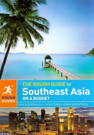 Southeast Asia On A Budget (Azja Południowo-Wschodnia na każdą kieszeń). Przewodnik Rough Guide 