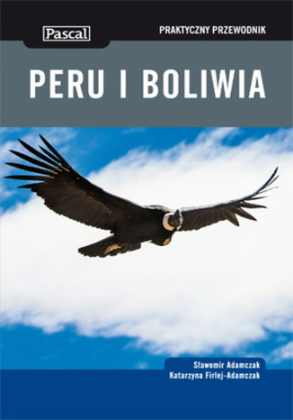 Peru i Boliwia. Praktyczny przewodnik Pascal