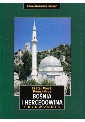 Bośnia i Hercegowina. Przewodnik. Wydanie II