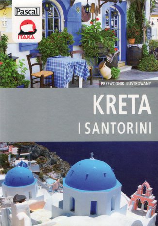 Kreta i Santorini. Przewodnik Ilustrowany