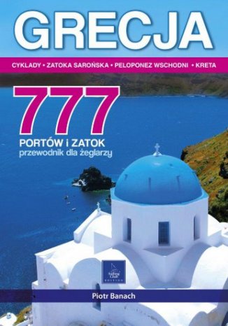 Grecja. 777 portów i zatok. Przewodnik dla żeglarzy