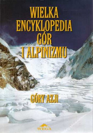 Wielka Encyklopedia Gór i Alpinizmu. Tom II: Góry Azji