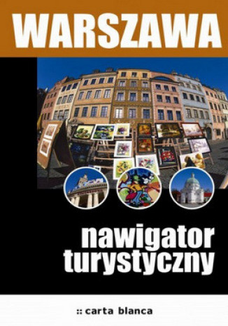 Warszawa. Nawigator turystyczny
