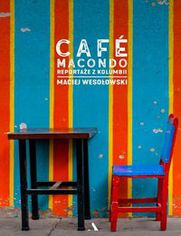 Café Macondo. Reportaże z Kolumbii