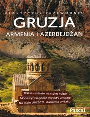 Gruzja Armenia Azerbejdżan Praktyczny przewodnik