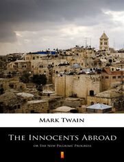 The Innocents Abroad. or The New Pilgrims Progress