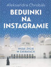 Beduinki na Instagramie. Moje życie w Emiratach