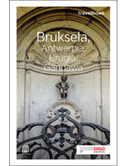 Bruksela, Antwerpia, Brugia, Gandawa. Travelbook. Wydanie 1