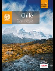 Chile. Od piasków Atakamy po lodowce Patagonii. Wydanie 1