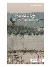 Kaszuby i Bory Tucholskie. Travelbook. Wydanie 1