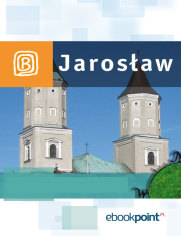 Jarosław i okolice. Miniprzewodnik