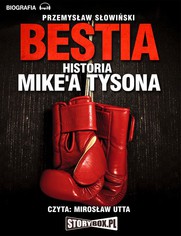 Bestia. Historia Mike'a Tysona