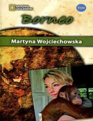 Borneo. Kobieta na krańcu świata