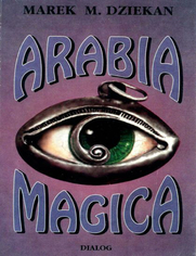 Arabia magica. Wiedza tajemna u Arab