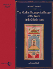 The Muslim Geographical Image of the World in the middle Ages. A Source Study