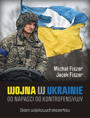 Wojna w Ukrainie. Od napa