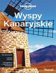 Wyspy Kanaryjskie. Przewodnik Lonely Planet po polsku