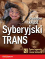 Syberyjski Trans Część 2. Żywe legendy i inne historie