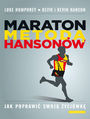 Maraton metodą Hansonów. Jak poprawić swoją życiówkę