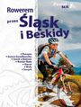 Rowerem przez Śląsk i Beskidy