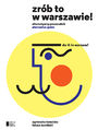 Zrób to w Warszawie. Do It in Warsaw