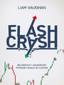 Flash Crash. Najbardziej zagadkowy rynkowy krach w historii