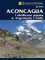 Aconcagua i okoliczne pasma w Argentynie i Chile